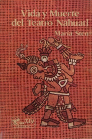 Cubierta para Vida y muerte del teatro náhuatl