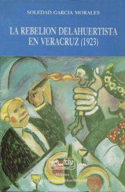 Cubierta para La rebelión delahuertista en Veracruz (1923)