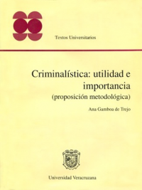 Cubierta para Criminalistica: utilidad e importancia: (proposición metodológica)