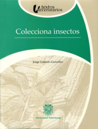Cubierta para Colecciona insectos: Técnicas de colecta, montaje y preservación