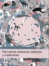 Cubierta para Narrativas, memoria colectiva y tradiciones: Transdisciplinariedad, decolonización y diálogo de saberes