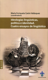 Cubierta para Ideologías lingüísticas, política e identidad. Cuatro ensayos de lingüística