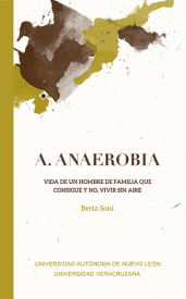 Cubierta para A. Anaerobia: Vida de un hombre de familia que consigue y no, vivir sin aire