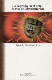 Cubierta para Lo sagrado en el arte: la risa en Mesoamérica