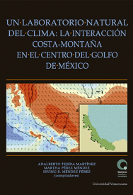 Cubierta para Un laboratorio natural del clima: La interacción Costa-Montaña en el centro del Golfo de México