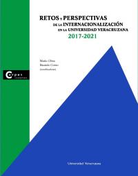 Cubierta para Retos y perspectivas de la internacionalización en la Universidad Veracruzana, 2017-2021