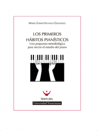 Cubierta para Los primeros hábitos pianísticos: una propuesta metodológica para iniciar el estudio del piano