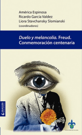 Cubierta para Duelo y melancolía. Freud: Conmemoración centenaria (1915-17/2015-17)