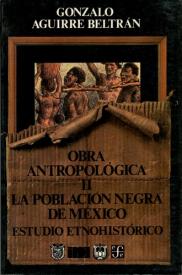 Cubierta para Obra antropológica II. La población negra de México: Estudio etnohistórico