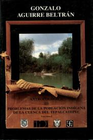 Cubierta para Obra antropológica III. Problemas de la población indígena de la cuenca del Tepalcatepec