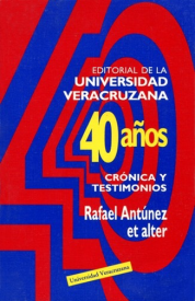 Cubierta para Editorial de la Universidad Veracruzana, 40 años: Crónica y testimonios