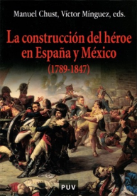 Cubierta para La construcción del héroe en España y México (1789-1847)