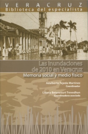 Cubierta para Las inundaciones de 2010 en Veracruz: Memoria social y medio físico 