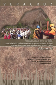 Cubierta para Veracruz en crisis: La sociedad civil realmente existente: corporativismo sindical y campesino, movimientos indígenas y actores civiles 