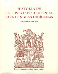 Cubierta para Historia de la tipografía colonial para lenguas indígenas