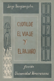 Cubierta para Clotilde, el viaje y el pájaro: Comedia en tres actos