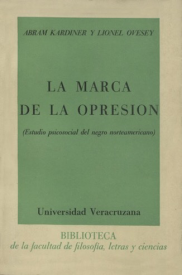 Cubierta para La marca de la opresión (estudio psicosocial del negro norteamericano)