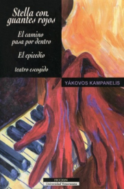 Cubierta para Stella con guantes rojos / El camino pasa por dentro / El epicedio: Teatro escogido