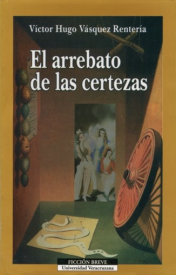 Cubierta para El arrebato de las certezas