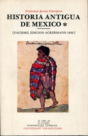 Cubierta para Historia antigua de México: (Facsimil edición Ackermann 1826)