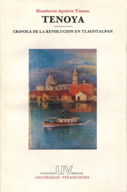 Cubierta para Tenoya: Crónica de la revolución en Tlacotalpan