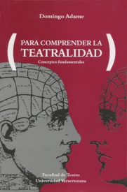 Cubierta para Para comprender la teatralidad: Conceptos y fundamentos