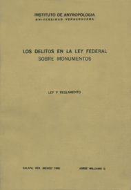 Cubierta para Los delitos en la Ley Federal sobre Monumentos: Ley y reglamento