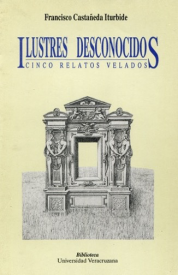 Cubierta para Ilustres desconocidos: Cinco relatos velados