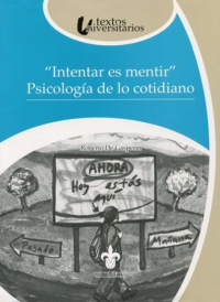 Cubierta para "Intentar es mentir". Psicología de lo cotidiano