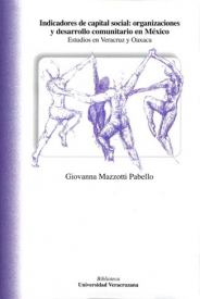 Cubierta para Indicadores de capital social: organizaciones y desarrollo comunitario en México: Estudios en Veracruz y Oaxaca