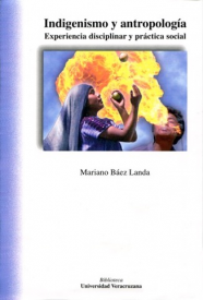 Cubierta para Indigenismo y antropología: Experiencia disciplinar y práctica social