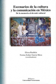 Cubierta para Escenarios de la cultura y la comunicación en México: De la memoria al devenir cultural