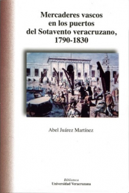 Cubierta para Mercaderes vascos en los puertos del Sotavento veracruzano, 1790-1830