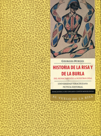 Cubierta para Historia de la risa y de la burla: Del renacimiento a nuestros días