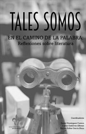 Cubierta para Tales somos en el camino de la palabra: Reflexiones sobre literatura