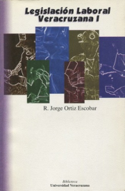 Cubierta para Legislación laboral veracruzana I: Compilación 1914-1992 (con alcance a 1996)