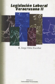 Cubierta para Legislación laboral veracruzana II: Compilación 1914-1992 (con alcance a 1996)