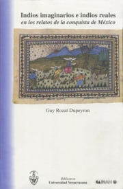 Cubierta para Indios imaginarios e indios reales en los relatos de la Conquista de México