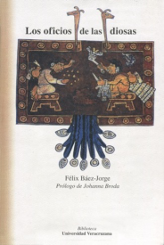 Cubierta para Los oficios de las diosas: Dialéctica de la religiosidad popular en los grupos indios de México