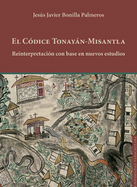 Cover for El Códice Tonayán-Misantla: Reinterpretación con base en nuevos estudios