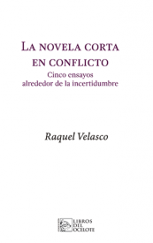 Cubierta para La novela corta en conflicto: cinco ensayos alrededor de la incertidumbre