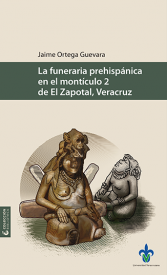 Cover for La funeraria prehispánica en el montículo 2 de El Zapotal, Veracruz