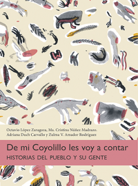 Cover for De mi Coyolillo les voy a contar: historias del pueblo y su gente