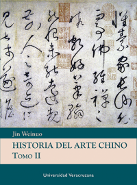 Cover for Historia del arte chino: Tomo II. De la dinastía Wei a la dinastía Tang