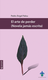 Cover for El arte de perder (Novela jamás escrita)