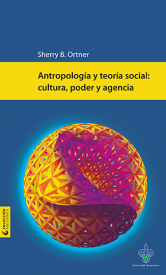 Cover for Antropología y teoría social: cultura poder y agencia