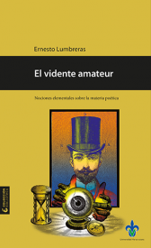 Cover for El vidente amateur: nociones elementales sobre la materia poética