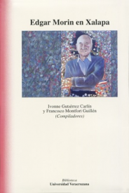 Cubierta para Edgar Morin en Xalapa: una aproximación a la complejidad humana (Honoris causa, diálogos y ensayos)