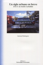 Cubierta para Un siglo urbano en breve: El D. F. de Emilio Carballido