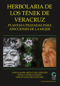 Cover for Herbolaria de los tének de Veracruz: Plantas utilizadas para afecciones de la mujer